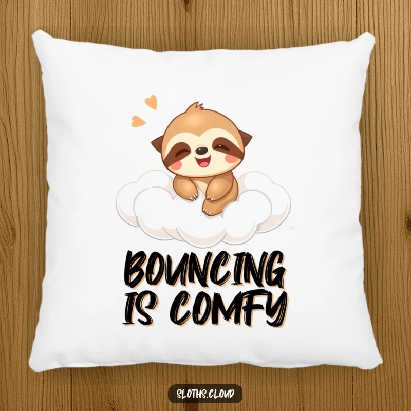 Funny pillow featuring a happy, giggling sloth bouncing on a soft cloud, designed for comfort and playful humor.