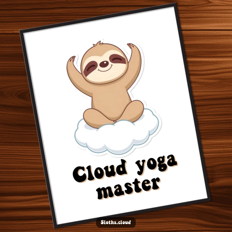 Digital art print of a funny sloth in a gentle yoga pose on a soft cloud, full of peace and humor.