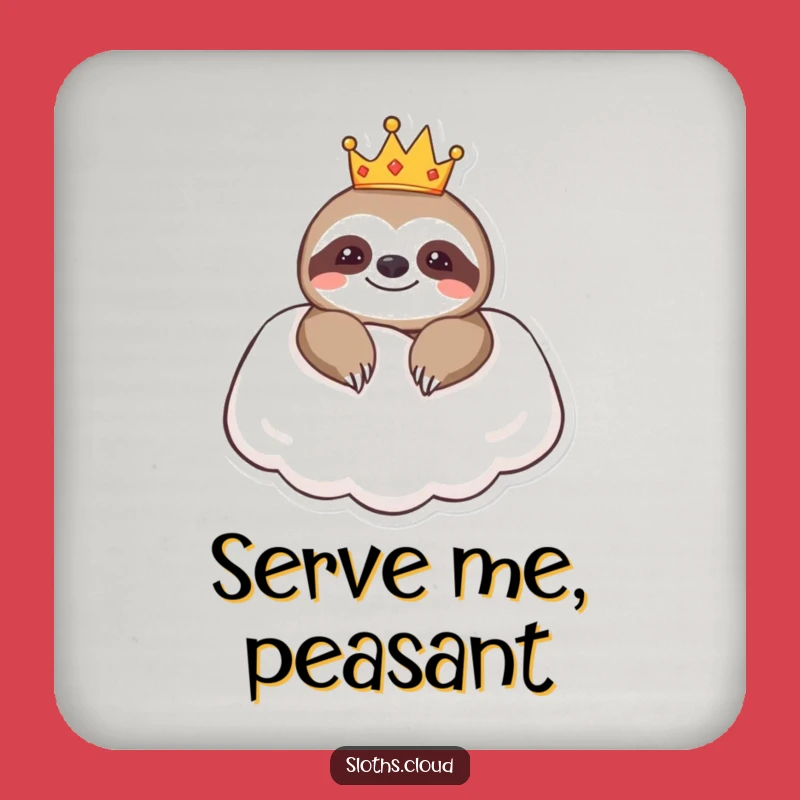 Funny Royal Sloth Cloud Pillow Drink Coaster: Regal Protection