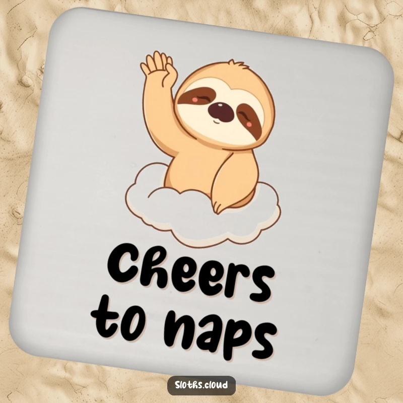 Funny Drink Coaster: A sleepy sloth waves gently from a cloud, protecting surfaces with a dose of humorous relaxation and calm.