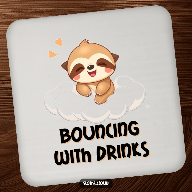 Funny drink coaster featuring a giggling sloth bouncing on a cloud, perfect for protecting surfaces with a humorous and joyful touch.