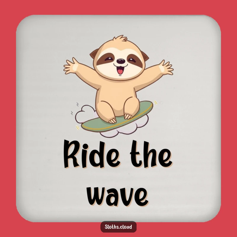 Funny Sloth Cloud Surfing Coaster - Protect with Style Funny Gift