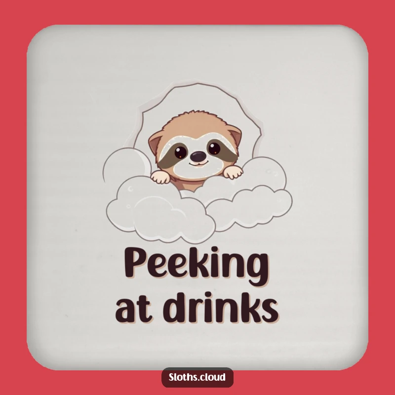 Funny Sloth Cloud Peek Drink Coaster: Protect Surfaces With Hilarious Sloth Art