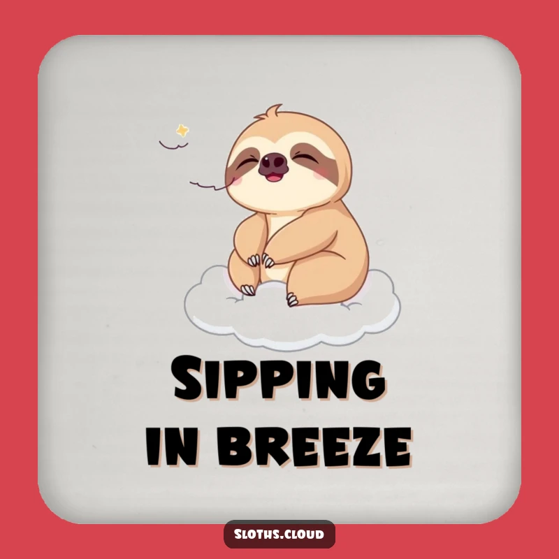 Funny Sloth Breeze Drink Coaster: Protect Surfaces With Relaxing Sloth Art
