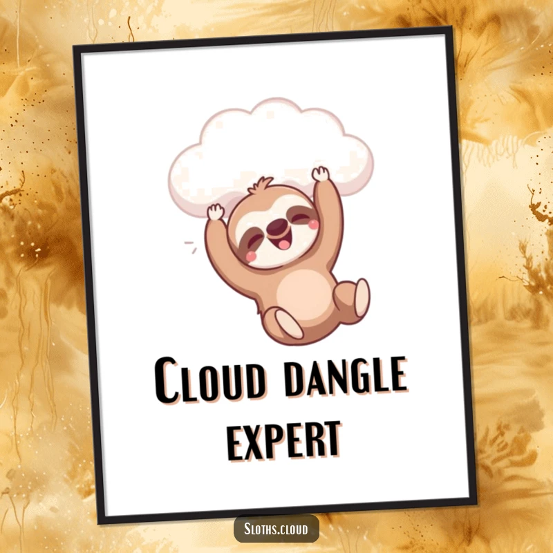 Funny poster featuring a sloth playfully dangling from a cloud with a happy contented sigh, perfect funny gift.