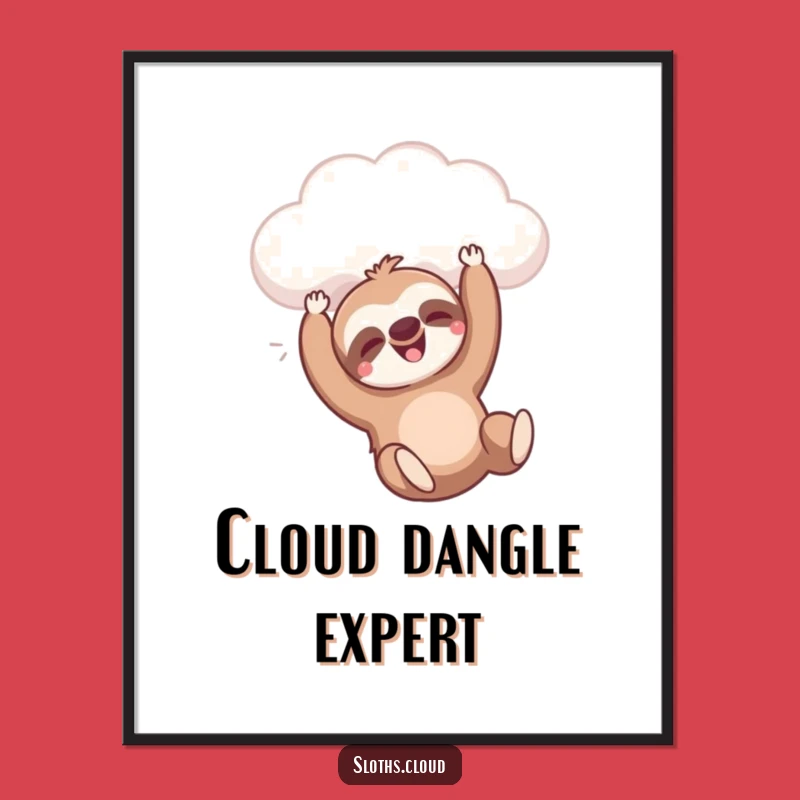 Funny Dangling Sloth Cloud Poster: Hilarious Wall Art for Relaxed Spaces