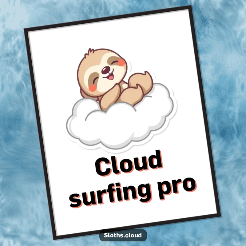 Funny poster art featuring a sloth joyfully sliding down a wispy cloud, creating a dynamic and humorous visual of pure happiness.