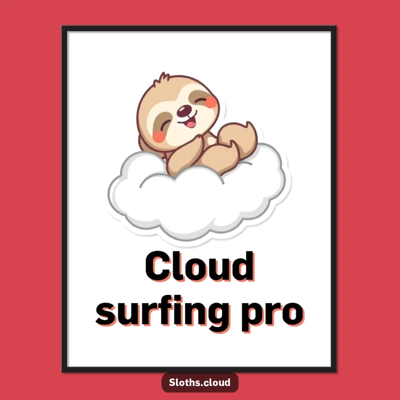 Funny Joyful Sloth Cloud Slide Poster: Wall Art for a Hilariously Uplifting Vibe