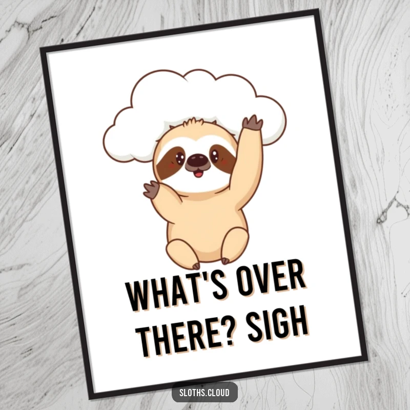 Funny poster of a sloth reaching out a paw from a cloud with a curious expression, adding whimsical humor to decor.