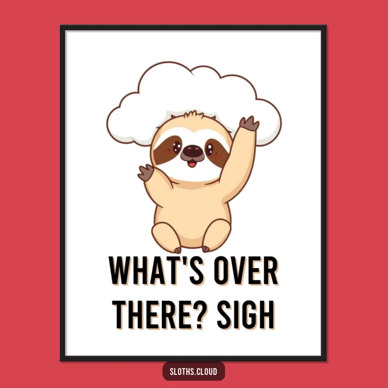 Funny Curious Sloth Cloud Poster: Whimsical Art for Inquisitive Minds