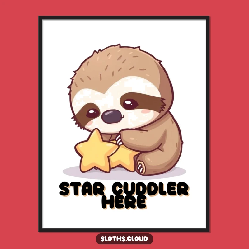 Funny Gentle Sloth Star Poster: Sweet & Hilarious Wall Art