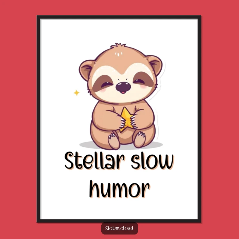 Funny Giggling Sloth Poster: Whimsical Art, Perfect Funny Gift