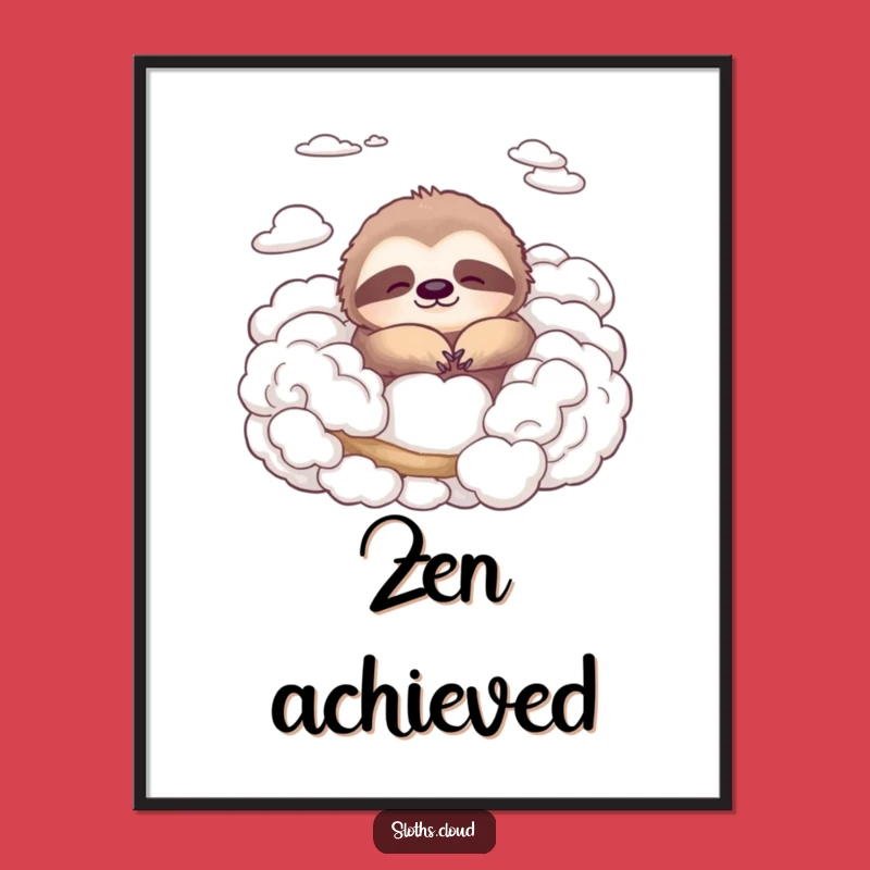 Funny Peaceful Sloth Poster: Serene Cloud Art for a Relaxing Vibe
