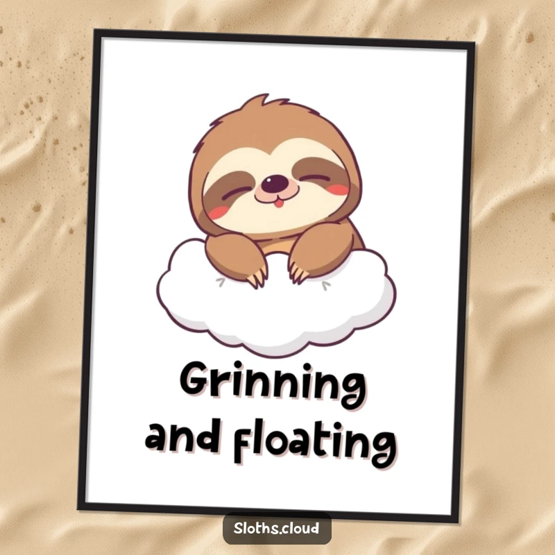 Funny poster featuring a sloth with a wide, sleepy grin joyfully drifting on a soft cloud, radiating happiness and relaxation.