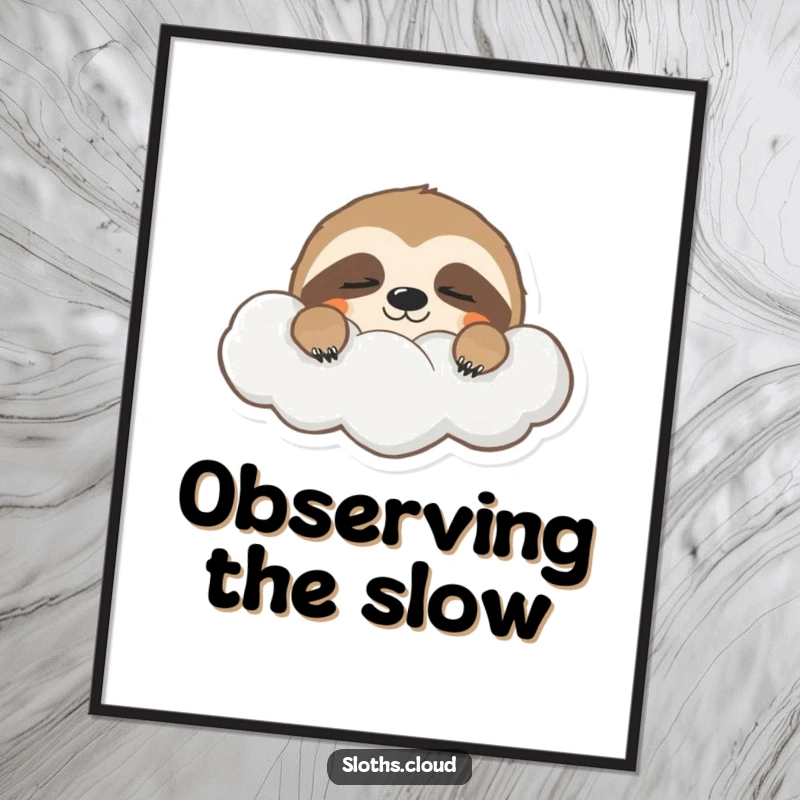 Funny poster of a sleepy sloth peeking from behind a cloud, eyes heavy-lidded, radiating a gentle, sleepy charm.