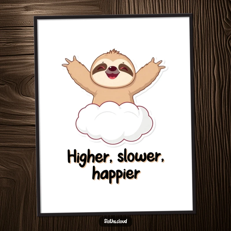 Funny poster of a happy sloth joyfully floating upwards on a soft cloud, arms spread wide, embodying ultimate peace and happiness.