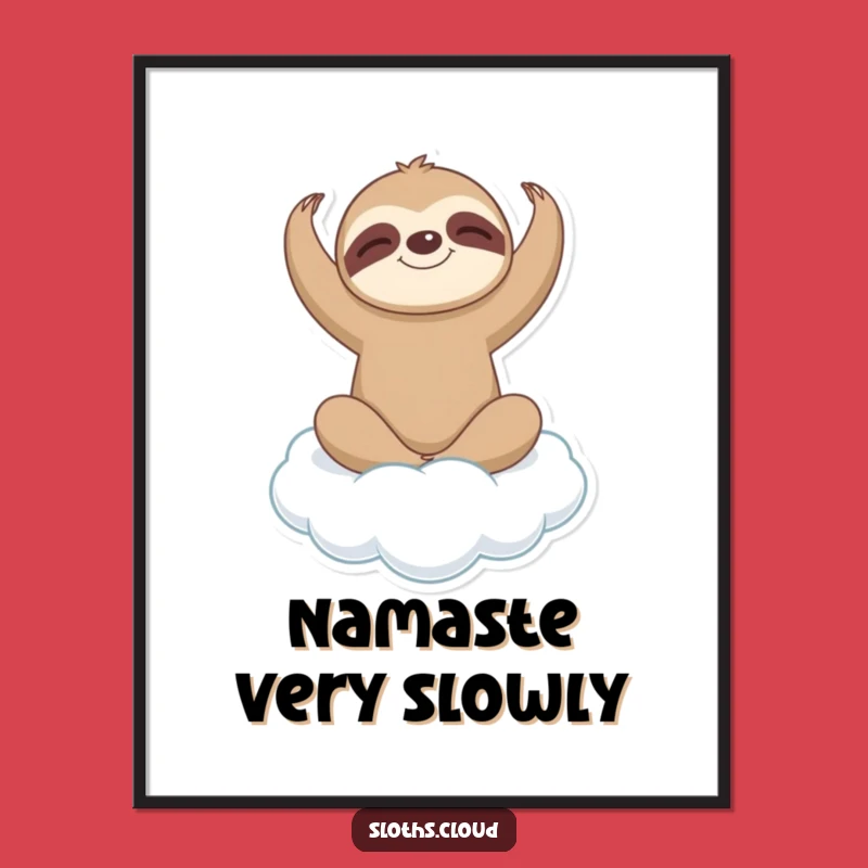 Funny Sloth Yoga Poster: Gentle Pose Art, Perfect Zen Wall Decor