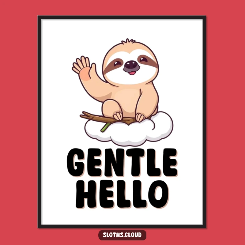 Funny Happy Sloth Wave Poster - Cheerful Wall Art Decor