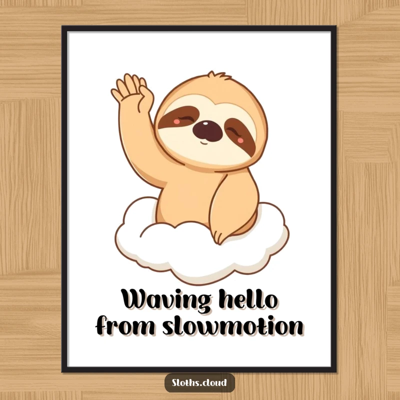 Funny Free Printable Wall Art: Sleepy-eyed sloth waves hello from a fluffy cloud. Relaxing, humorous downloadable art.