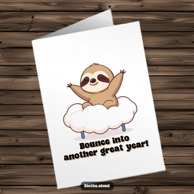 Funny Free Printable birthday card with a sloth energetically bouncing on a fluffy cloud used as a trampoline.