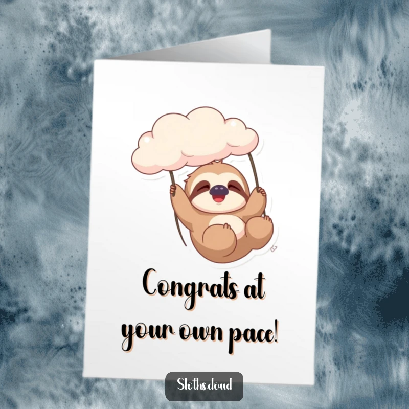Funny Free Printable Congratulations Card: Sloth peacefully swinging from a cloud, relaxed and happy for your success.