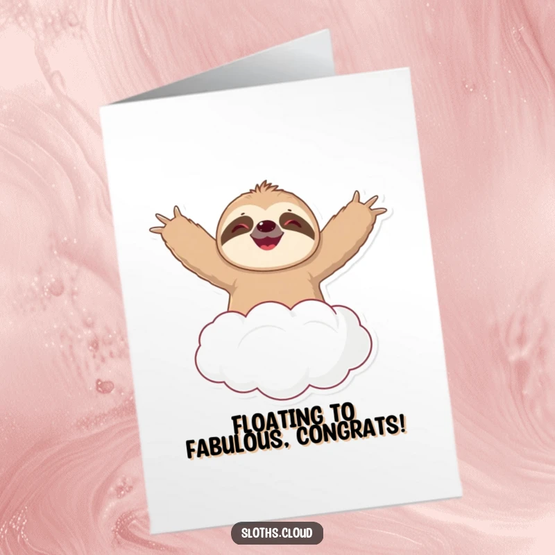 Funny Free Printable Congrats Card: Ecstatic sloth arms outspread, ascending on a fluffy cloud to celebrate.