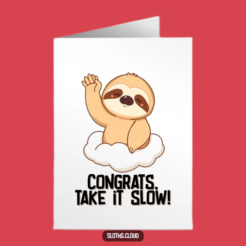 Free Printable Congrats Card: Waving Sloth Cloud Vibes - Humorous Downloadable Gift