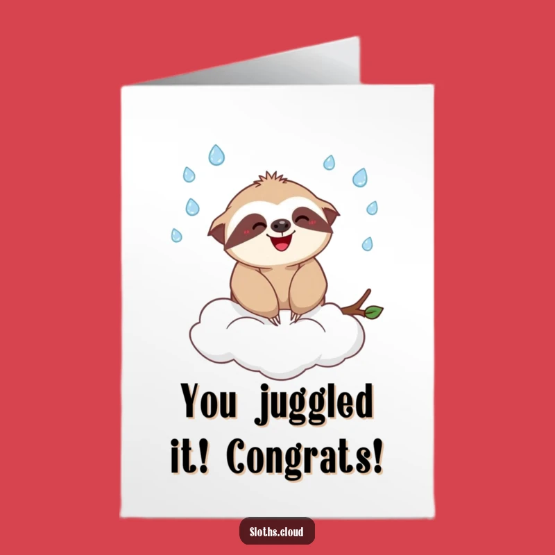Free Printable Congrats Card: Juggling Sloth, Humorous Downloadable Achievement Gift
