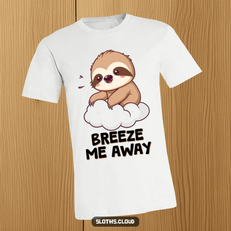 Funny kawaii sloth t-shirt showing a cute sloth peacefully enjoying a gentle breeze while resting on a fluffy cloud.
