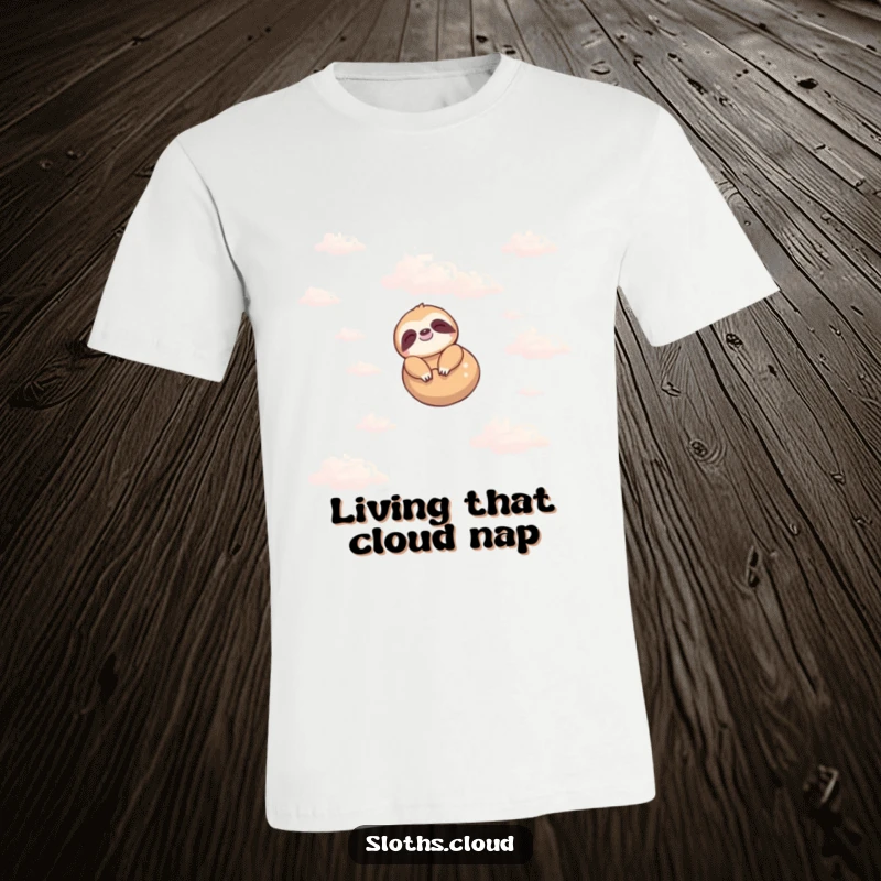 Funny t-shirt featuring a cute sloth blissfully floating in a sky filled with soft, gentle clouds, radiating peace and humor.
