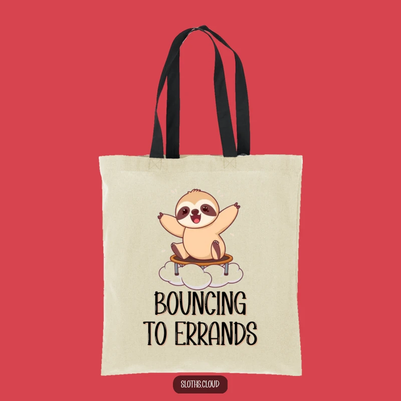 Funny Bouncing Sloth Tote Bag: Carry Your Energy, Ideal Funny Gift